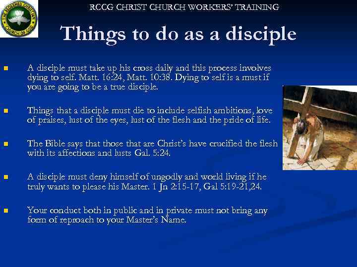 RCCG CHRIST CHURCH WORKERS’ TRAINING Things to do as a disciple n A disciple