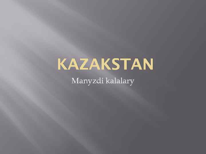 KAZAKSTAN Manyzdi kalalary 