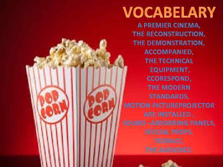 VOCABELARY A PREMIER CINEMA, THE RECONSTRUCTION, THE DEMONSTRATION, ACCOMPANIED, THE TECHNICAL EQUIPMENT, CCORESPOND, THE