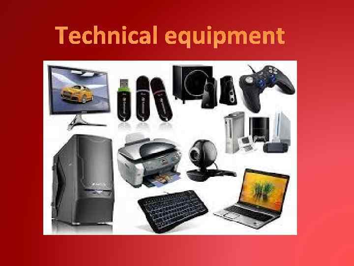 Technical equipment 