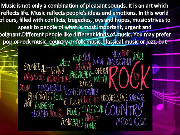 Music is not only a combination of pleasant sounds. It is an art which