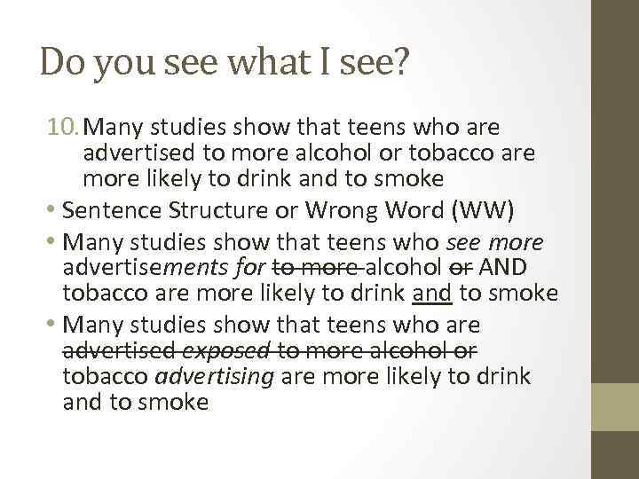 Do you see what I see? 10. Many studies show that teens who are