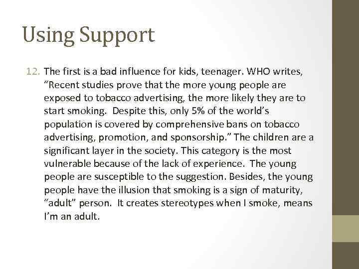 Using Support 12. The first is a bad influence for kids, teenager. WHO writes,