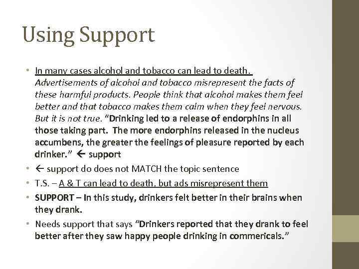 Using Support • In many cases alcohol and tobacco can lead to death. Advertisements
