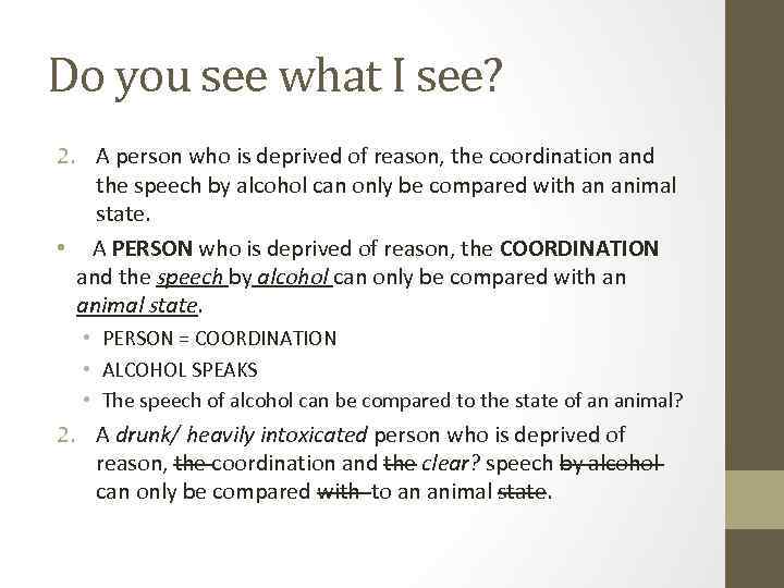 Do you see what I see? 2. A person who is deprived of reason,