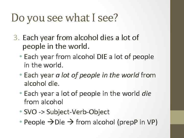 Do you see what I see? 3. Each year from alcohol dies a lot