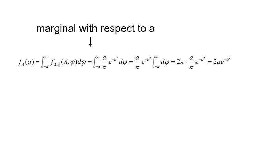 marginal with respect to a ↓ 