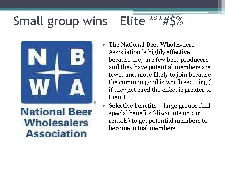 Small group wins – Elite ***#$% • The National Beer Wholesalers Association is highly
