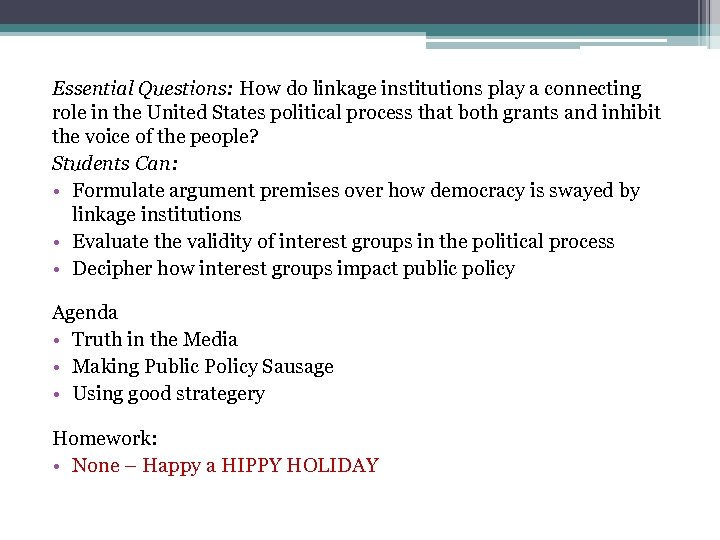 Essential Questions: How do linkage institutions play a connecting role in the United States
