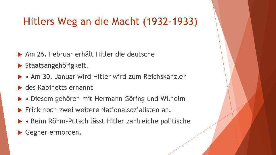 Hitlers Weg an die Macht (1932 -1933) Am 26. Februar erhält Hitler die deutsche