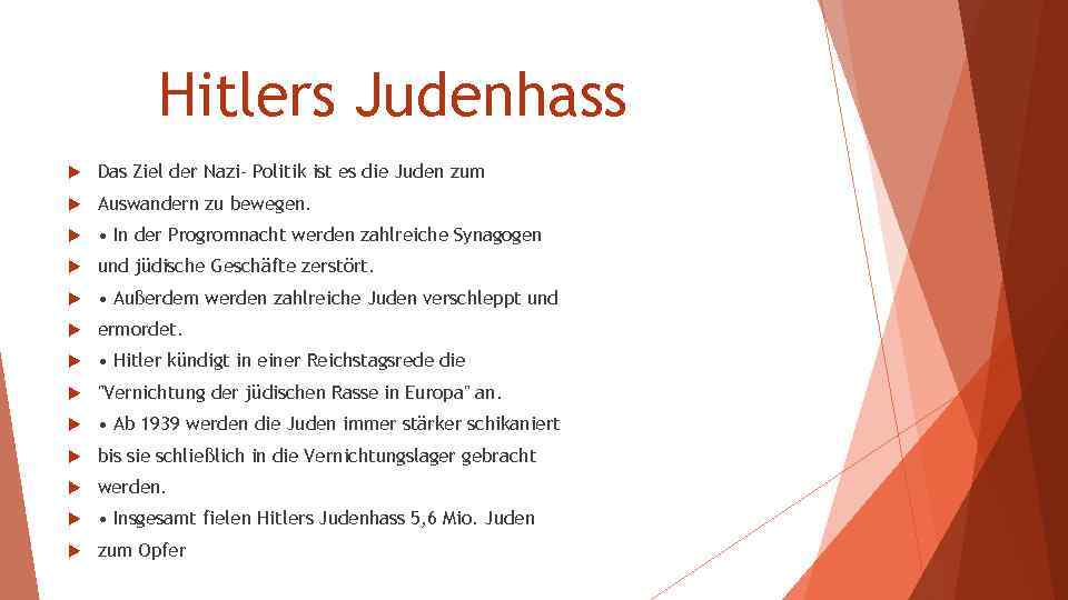 Hitlers Judenhass Das Ziel der Nazi- Politik ist es die Juden zum Auswandern zu