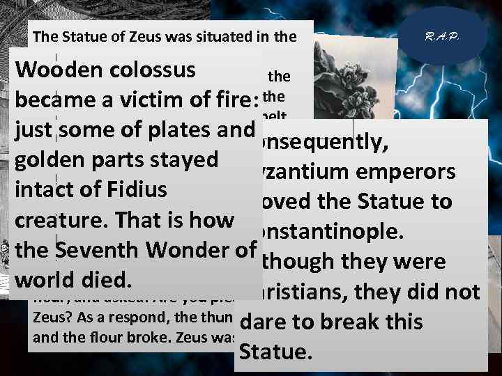 R. A. P. The Statue of Zeus was situated in the Temple, which had