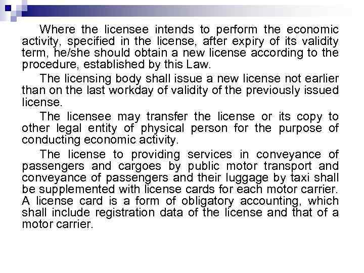 Where the licensee intends to perform the economic activity, specified in the license, after