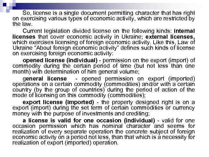 So, license is a single document permitting character that has right on exercising various