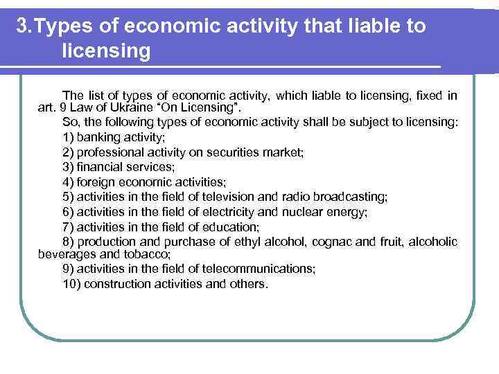 3. Types of economic activity that liable to licensing The list of types of