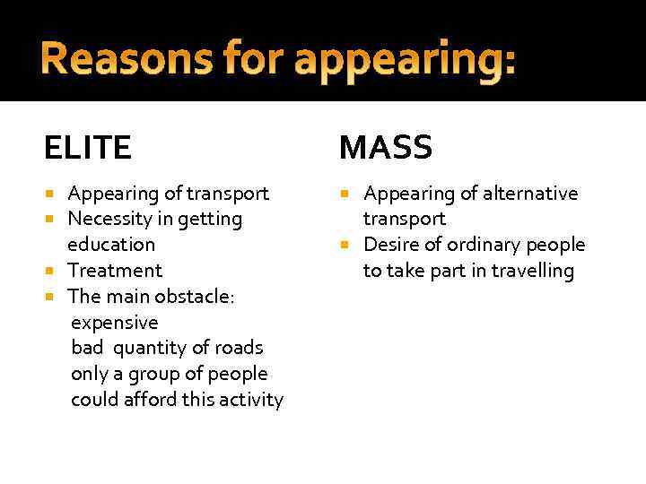 ELITE MASS Appearing of transport Necessity in getting education Treatment The main obstacle: expensive