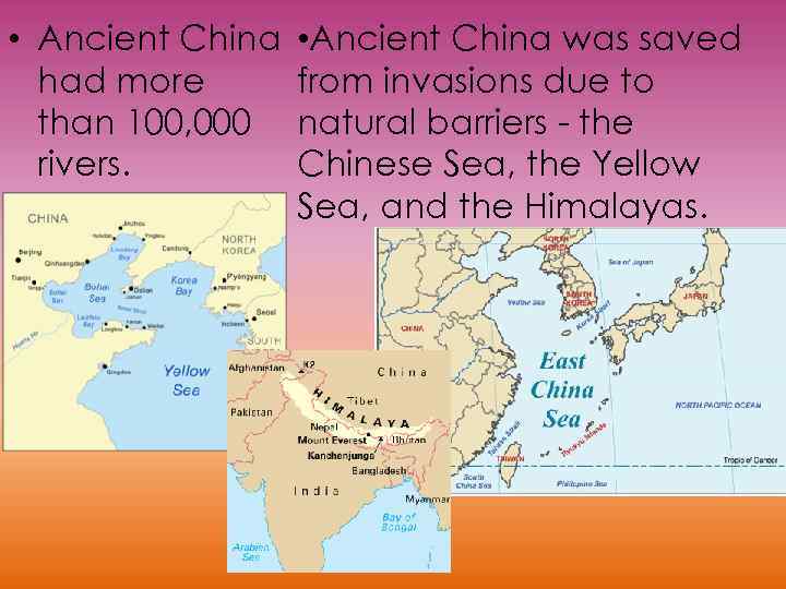  • Ancient China had more than 100, 000 rivers. • Ancient China was