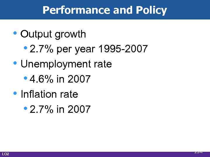 Performance and Policy • Output growth • 2. 7% per year 1995 -2007 •