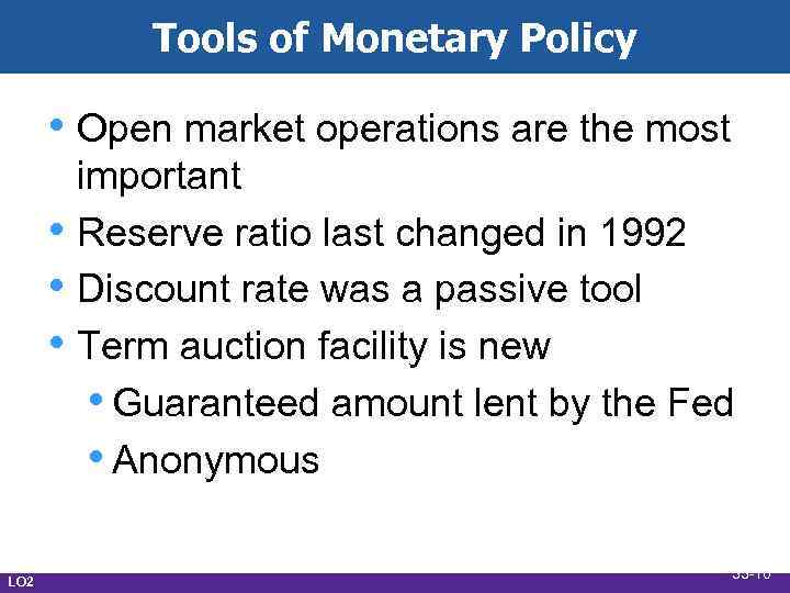 Tools of Monetary Policy • Open market operations are the most • • •