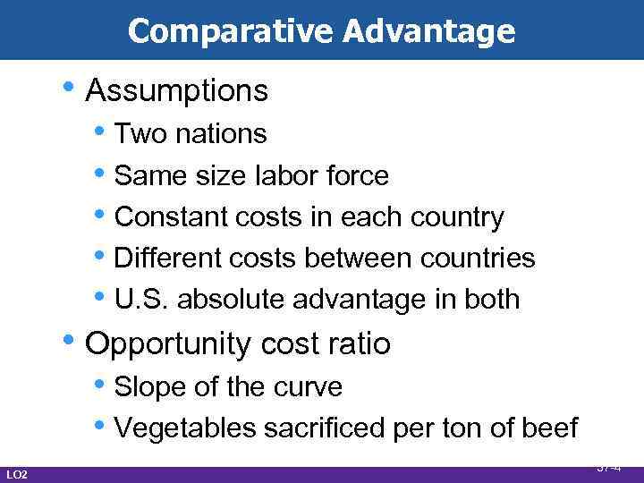 Comparative Advantage • Assumptions • Two nations • Same size labor force • Constant