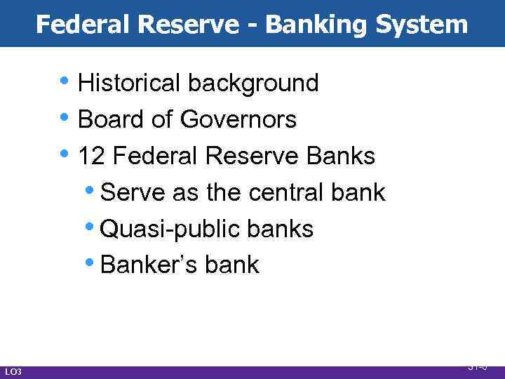 Federal Reserve - Banking System • Historical background • Board of Governors • 12