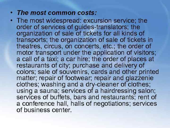  • The most common costs: • The most widespread: excursion service; the order