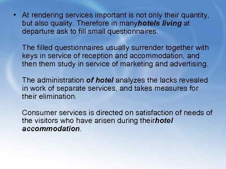  • At rendering services important is not only their quantity, but also quality.