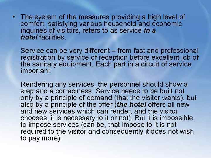  • The system of the measures providing a high level of comfort, satisfying