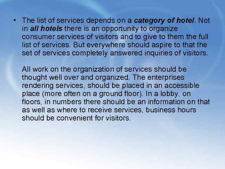  • The list of services depends on a category of hotel. Not in