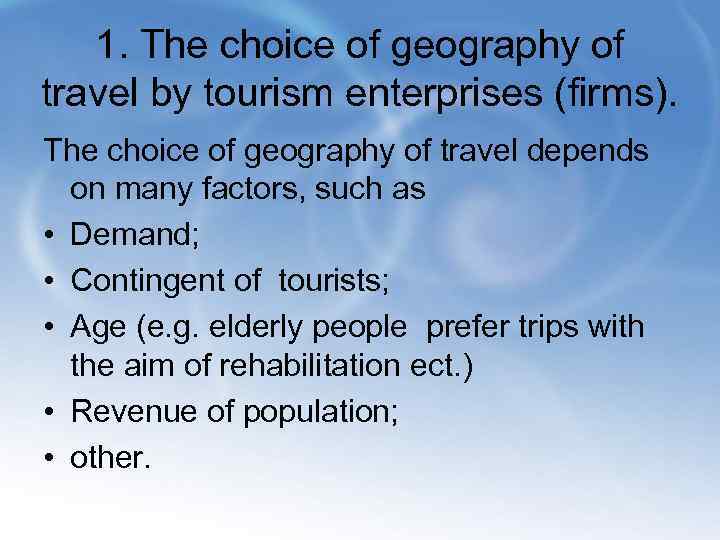 1. The choice of geography of travel by tourism enterprises (firms). The choice of