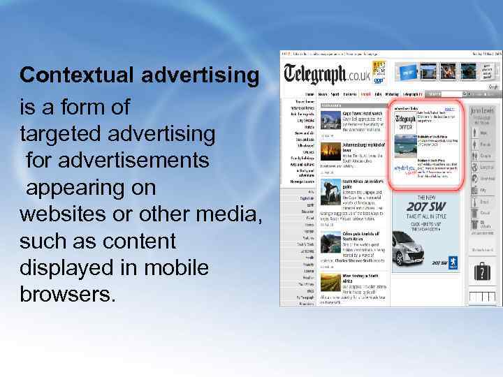 Contextual advertising is a form of targeted advertising for advertisements appearing on websites or