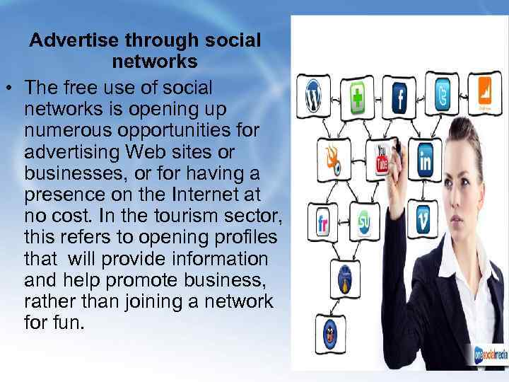Advertise through social networks • The free use of social networks is opening up