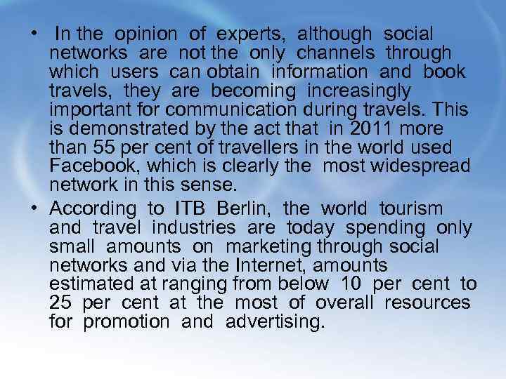  • In the opinion of experts, although social networks are not the only