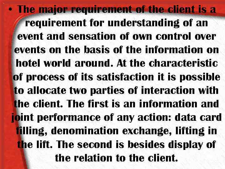  • The major requirement of the client is a requirement for understanding of