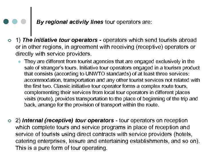 By regional activity lines tour operators are: ¢ 1) The initiative tour operators -