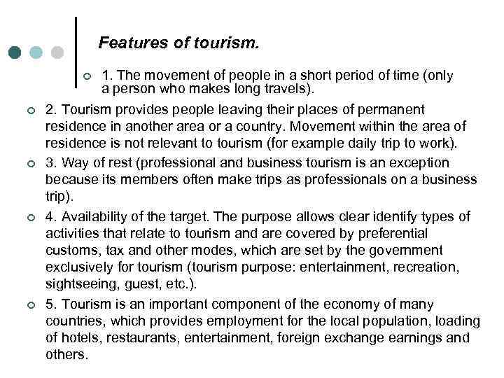 Features of tourism. 1. The movement of people in a short period of time