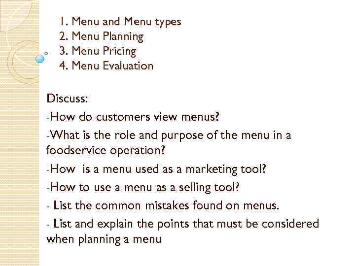 1. Menu and Menu types 2. Menu Planning 3. Menu Pricing 4. Menu Evaluation