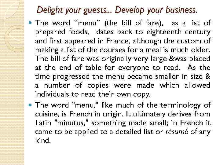 Delight your guests. . . Develop your business. The word “menu” (the bill of