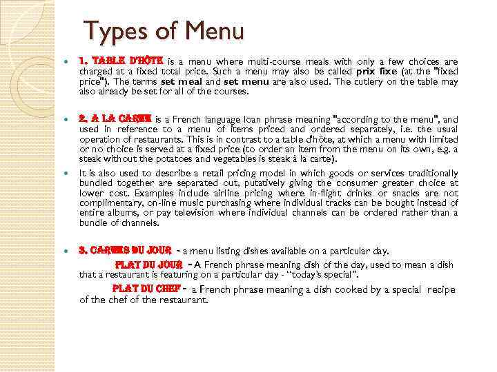 Types of Menu 1. table d'hôte is a menu where multi-course meals with only