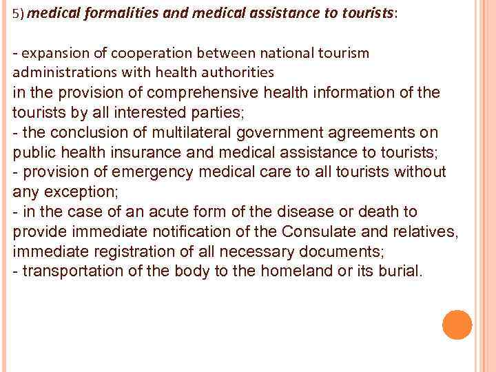 5) medical formalities and medical assistance to tourists: - expansion of cooperation between national