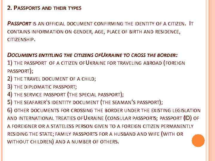 2. PASSPORTS AND THEIR TYPES PASSPORT IS AN OFFICIAL DOCUMENT CONFIRMING THE IDENTITY OF