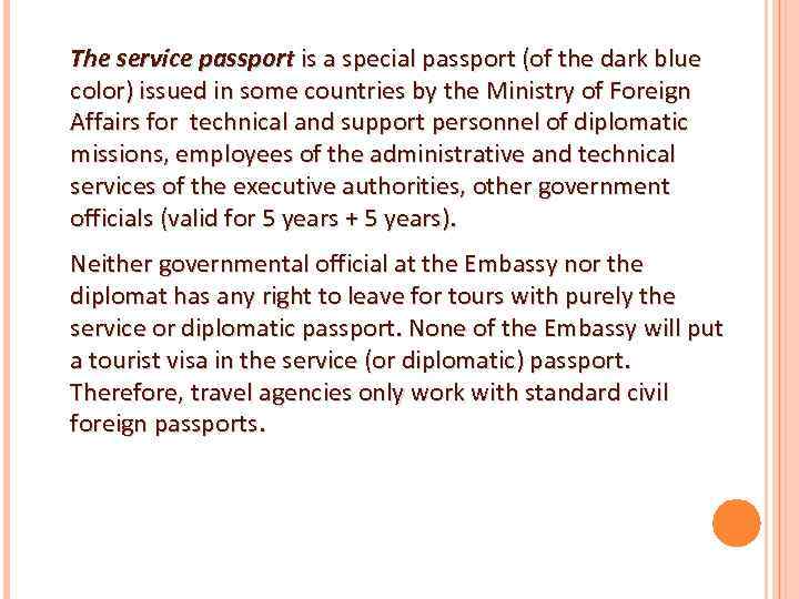 The service passport is a special passport (of the dark blue color) issued in