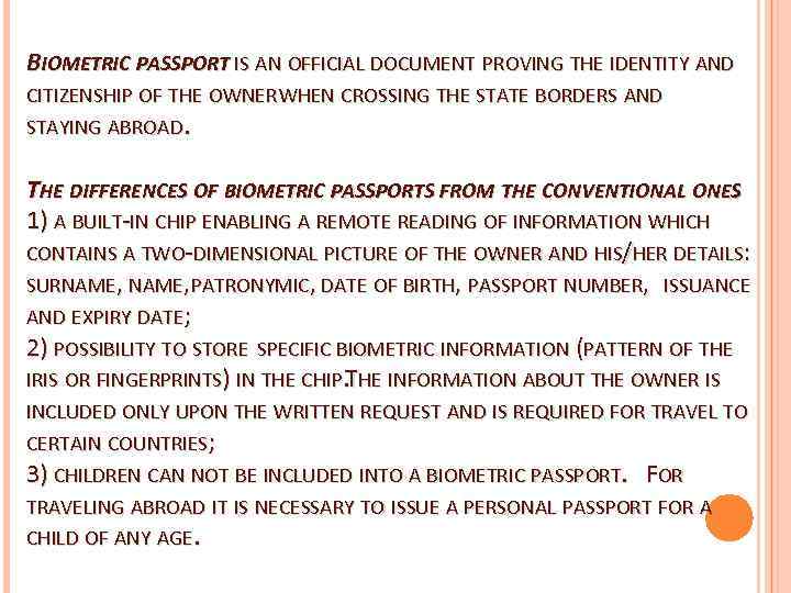 BIOMETRIC PASSPORT IS AN OFFICIAL DOCUMENT PROVING THE IDENTITY AND CITIZENSHIP OF THE OWNER