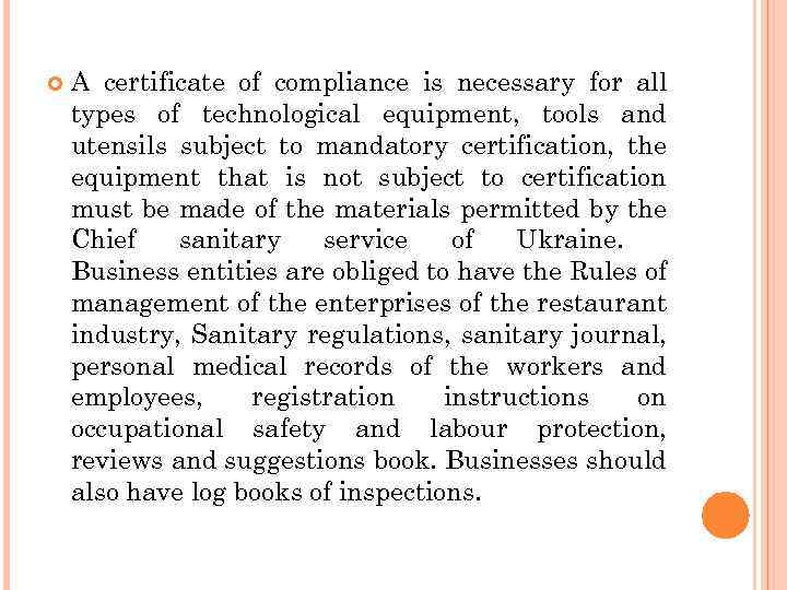  A certificate of compliance is necessary for all types of technological equipment, tools