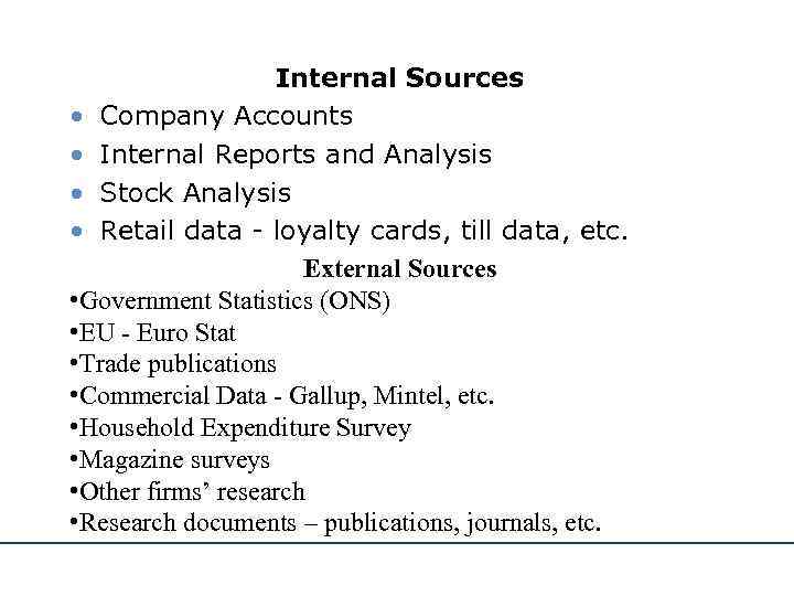 Internal Sources • Company Accounts • Internal Reports and Analysis • Stock Analysis •