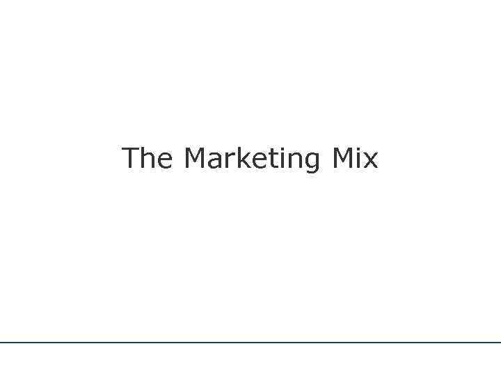 The Marketing Mix 