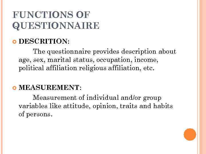 FUNCTIONS OF QUESTIONNAIRE DESCRITION: The questionnaire provides description about age, sex, marital status, occupation,