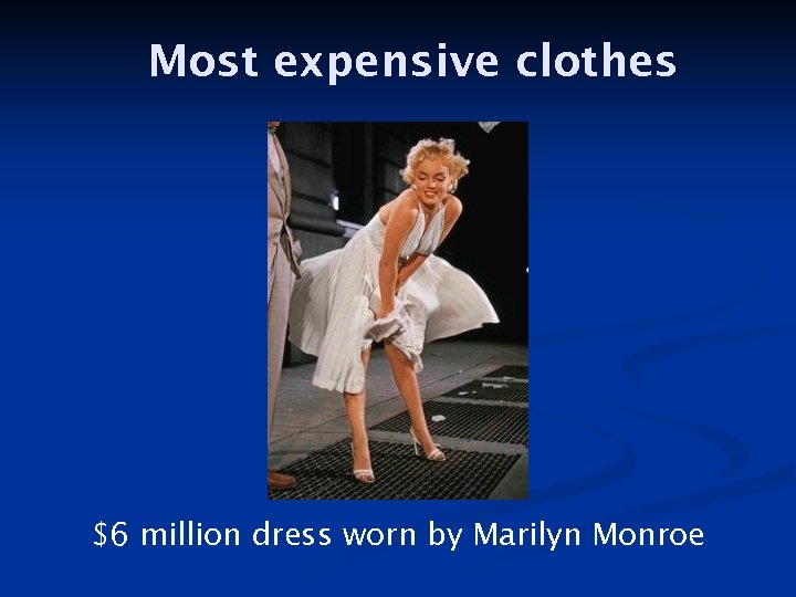 Most expensive clothes $6 million dress worn by Marilyn Monroe 