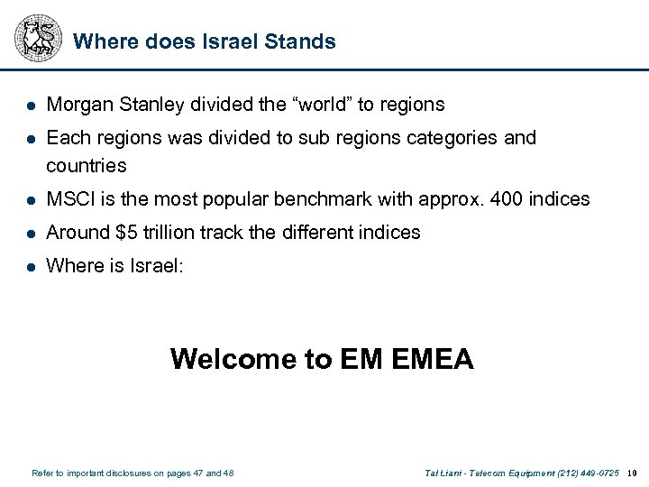 Where does Israel Stands l Morgan Stanley divided the “world” to regions l Each