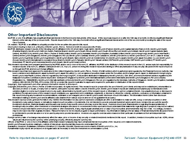 Other Important Disclosures MLPF&S or one of its affiliates has a significant financial interest